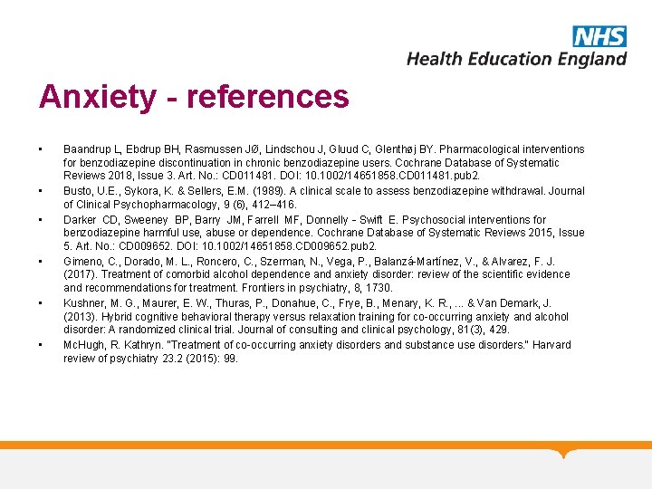 Anxiety - references • • • Baandrup L, Ebdrup BH, Rasmussen JØ, Lindschou J,