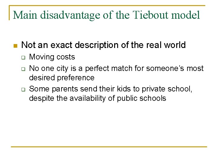 Main disadvantage of the Tiebout model n Not an exact description of the real