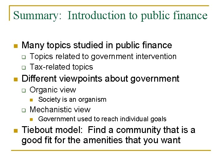 Summary: Introduction to public finance n Many topics studied in public finance q q