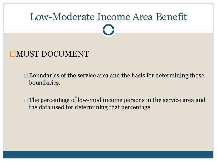 Low-Moderate Income Area Benefit �MUST DOCUMENT � Boundaries of the service area and the