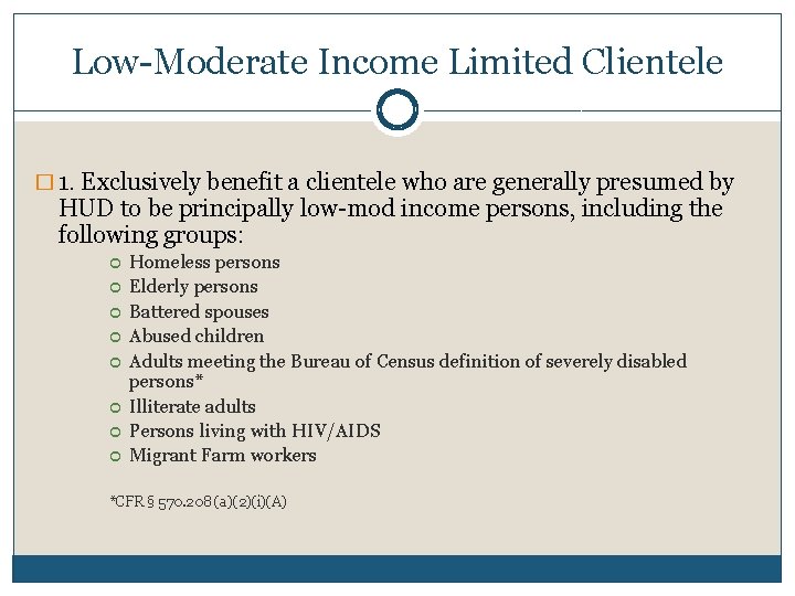 Low-Moderate Income Limited Clientele � 1. Exclusively benefit a clientele who are generally presumed