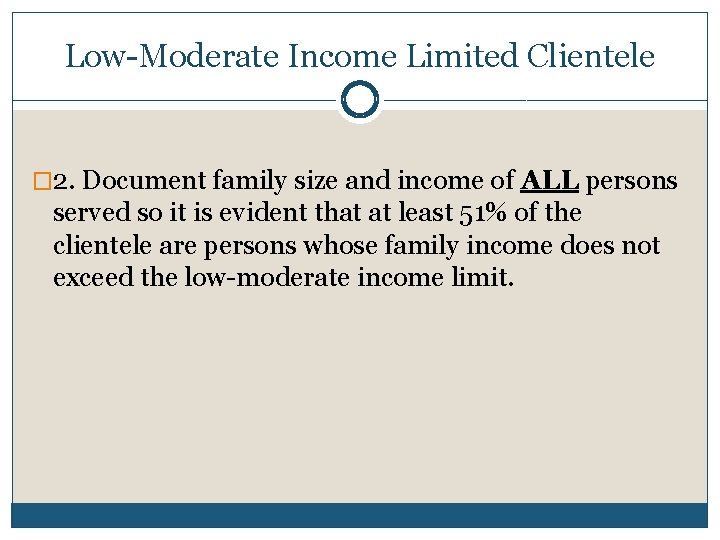 Low-Moderate Income Limited Clientele � 2. Document family size and income of ALL persons