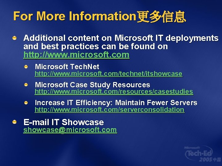 For More Information更多信息 Additional content on Microsoft IT deployments and best practices can be