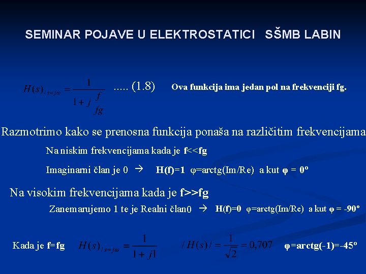 SEMINAR POJAVE U ELEKTROSTATICI SŠMB LABIN . . . (1. 8) Ova funkcija ima