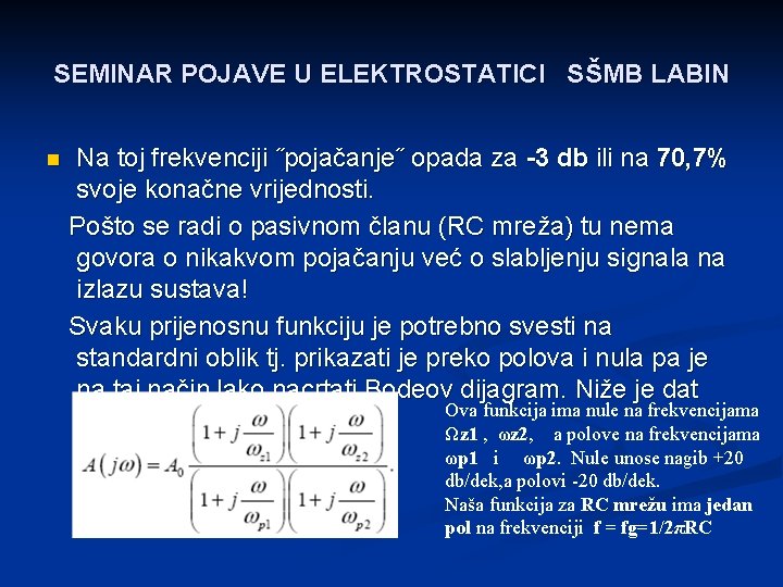 SEMINAR POJAVE U ELEKTROSTATICI SŠMB LABIN Na toj frekvenciji ˝pojačanje˝ opada za -3 db