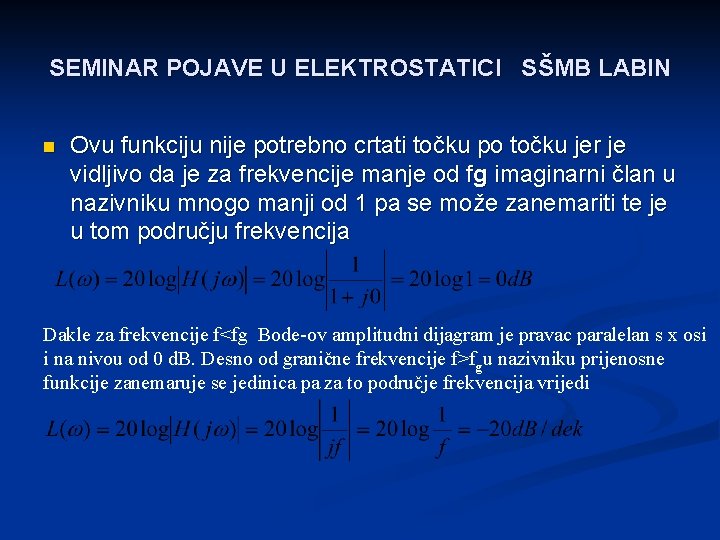 SEMINAR POJAVE U ELEKTROSTATICI SŠMB LABIN n Ovu funkciju nije potrebno crtati točku po