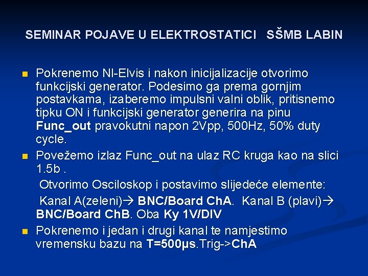 SEMINAR POJAVE U ELEKTROSTATICI SŠMB LABIN Pokrenemo NI-Elvis i nakon inicijalizacije otvorimo funkcijski generator.