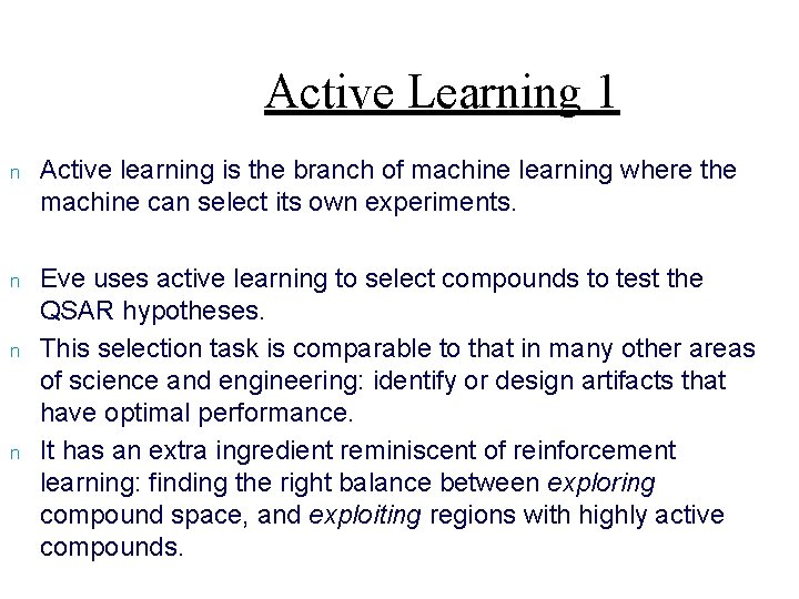 Active Learning 1 n Active learning is the branch of machine learning where the