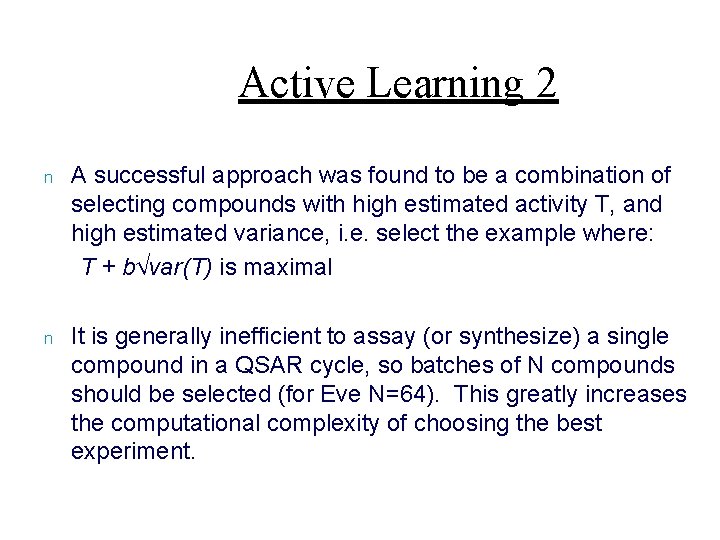 Active Learning 2 n A successful approach was found to be a combination of