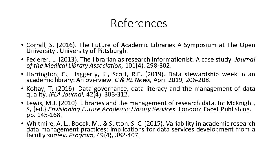 References • Corrall, S. (2016). The Future of Academic Libraries A Symposium at The