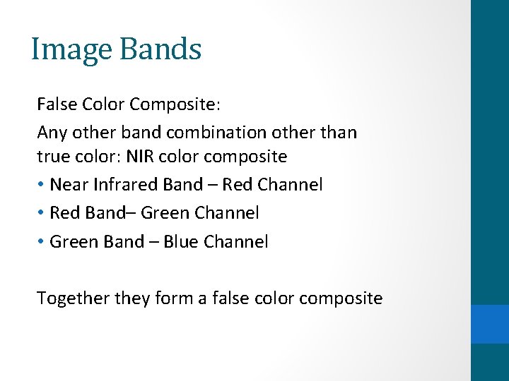 Image Bands False Color Composite: Any other band combination other than true color: NIR Image Bands False Color Composite: Any other band combination other than true color: NIR
