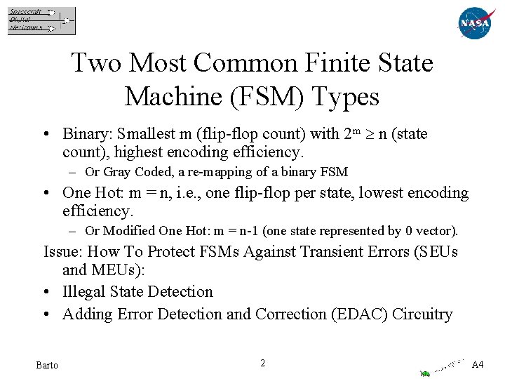 Two Most Common Finite State Machine (FSM) Types • Binary: Smallest m (flip-flop count)