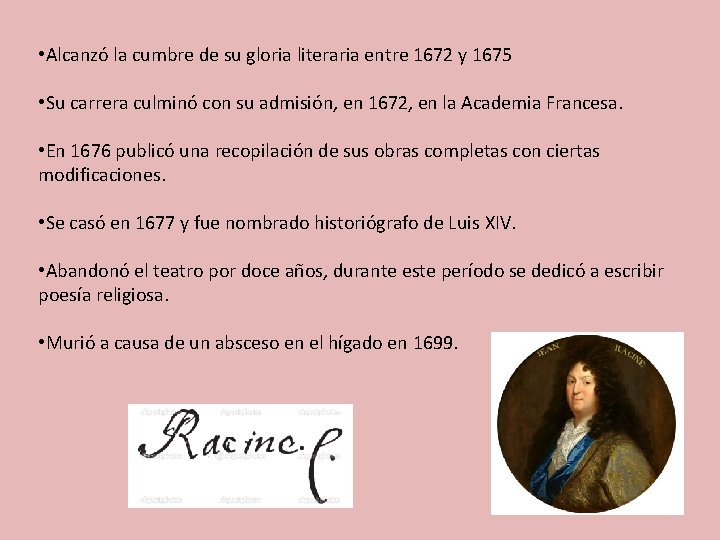  • Alcanzó la cumbre de su gloria literaria entre 1672 y 1675 •