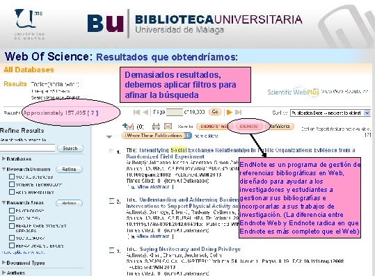 Web Of Science: Resultados que obtendríamos: Demasiados resultados, debemos aplicar filtros para afinar la