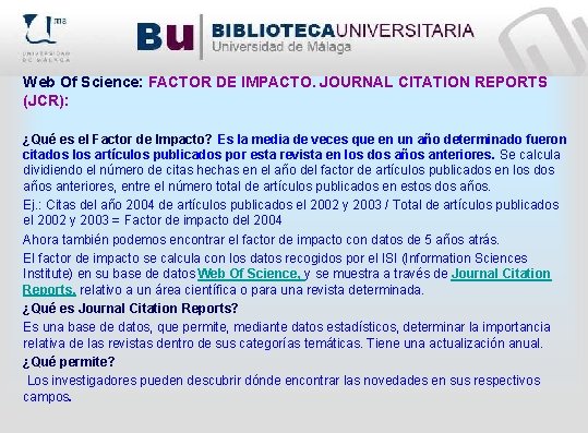 Web Of Science: FACTOR DE IMPACTO. JOURNAL CITATION REPORTS (JCR): ¿Qué es el Factor