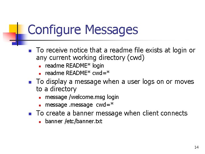 Configure Messages n To receive notice that a readme file exists at login or
