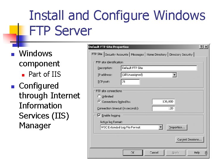 Install and Configure Windows FTP Server n Windows component n n Part of IIS