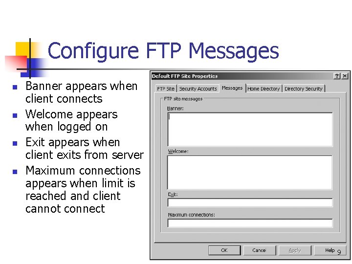 Configure FTP Messages n n Banner appears when client connects Welcome appears when logged