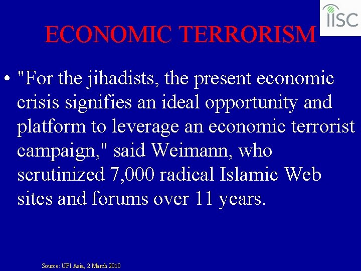 ECONOMIC TERRORISM • "For the jihadists, the present economic crisis signifies an ideal opportunity