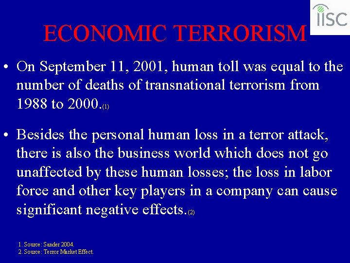 ECONOMIC TERRORISM • On September 11, 2001, human toll was equal to the number