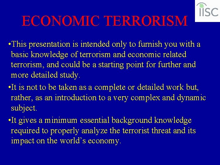 ECONOMIC TERRORISM • This presentation is intended only to furnish you with a basic