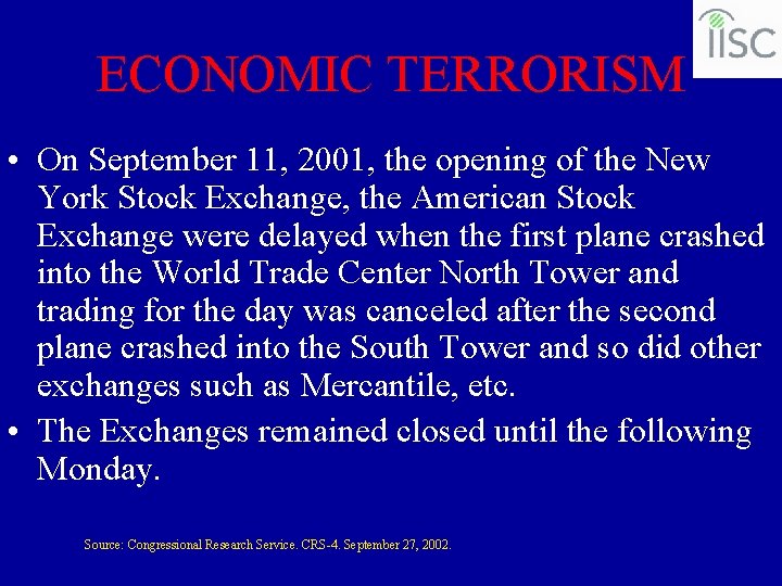 ECONOMIC TERRORISM • On September 11, 2001, the opening of the New York Stock