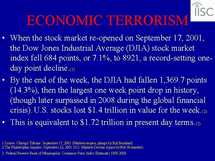ECONOMIC TERRORISM • When the stock market re-opened on September 17, 2001, the Dow
