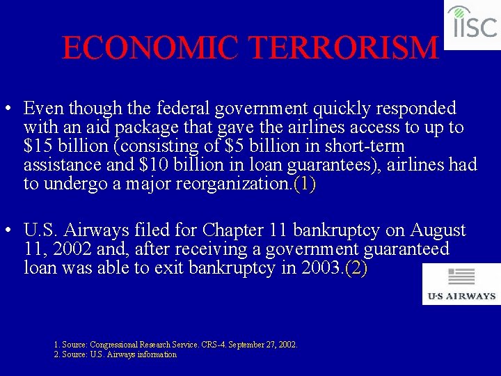 ECONOMIC TERRORISM • Even though the federal government quickly responded with an aid package