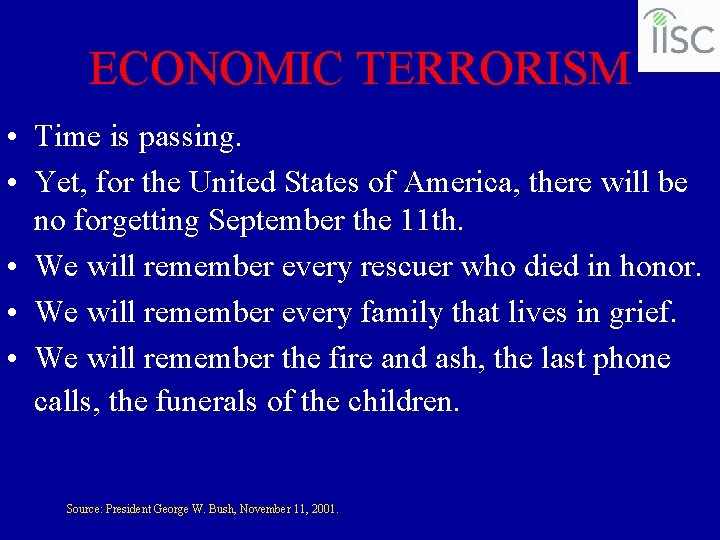 ECONOMIC TERRORISM • Time is passing. • Yet, for the United States of America,