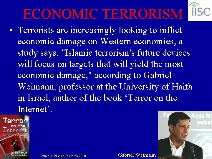 ECONOMIC TERRORISM • Terrorists are increasingly looking to inflict economic damage on Western economies,