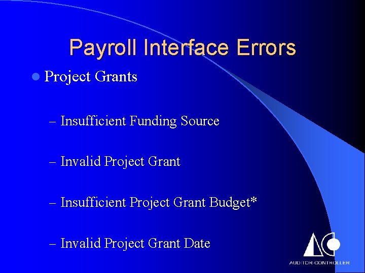 Payroll Interface Errors l Project Grants – Insufficient Funding Source – Invalid Project Grant