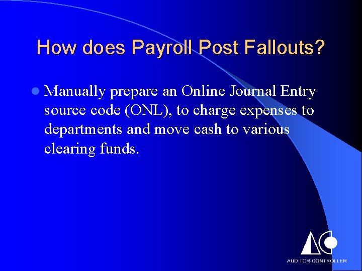How does Payroll Post Fallouts? l Manually prepare an Online Journal Entry source code