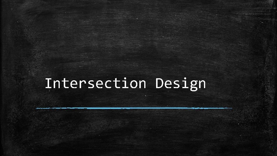 Intersection Design 