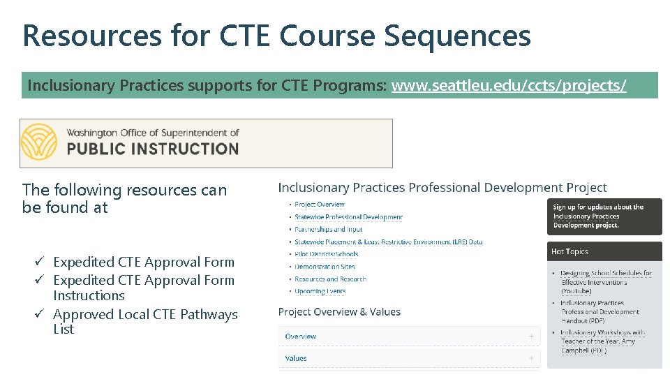 Resources for CTE Course Sequences Inclusionary Practices supports for CTE Programs: www. seattleu. edu/ccts/projects/