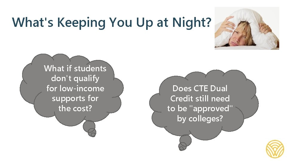 What's Keeping You Up at Night? What if students don't qualify for low-income supports