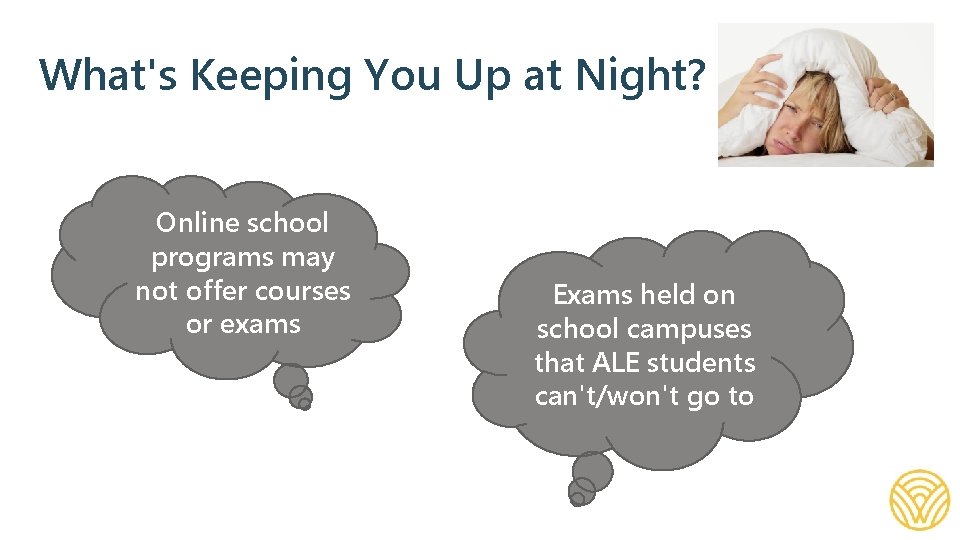 What's Keeping You Up at Night? Online school programs may not offer courses or