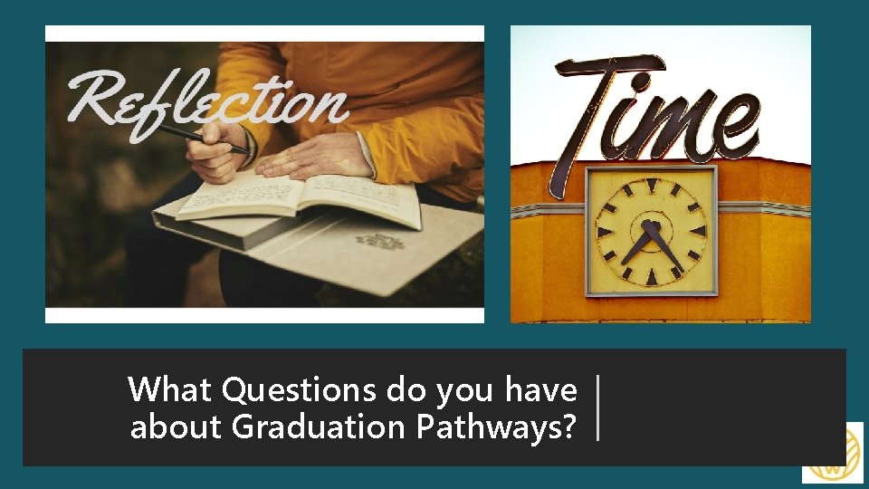  What Questions do you have about Graduation Pathways? November 2019 | 78 