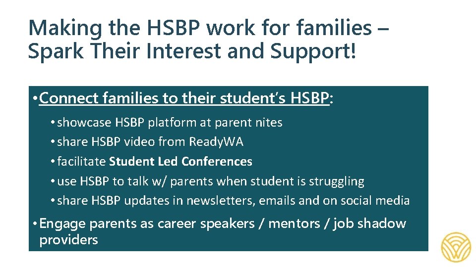 Making the HSBP work for families – Spark Their Interest and Support! • Connect