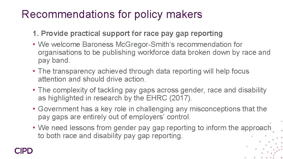 Recommendations for policy makers 1. Provide practical support for race pay gap reporting •