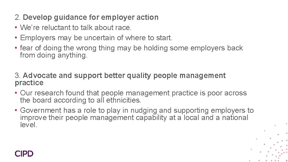 2. Develop guidance for employer action • We’re reluctant to talk about race. •