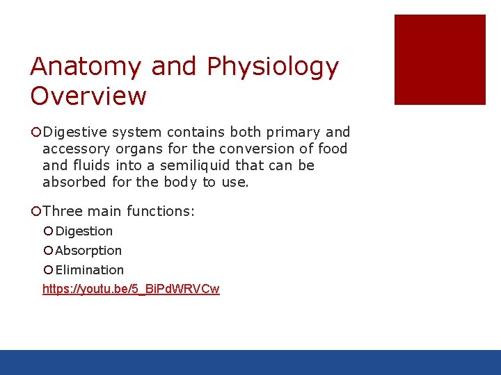 Anatomy and Physiology Overview ¡Digestive system contains both primary and accessory organs for the