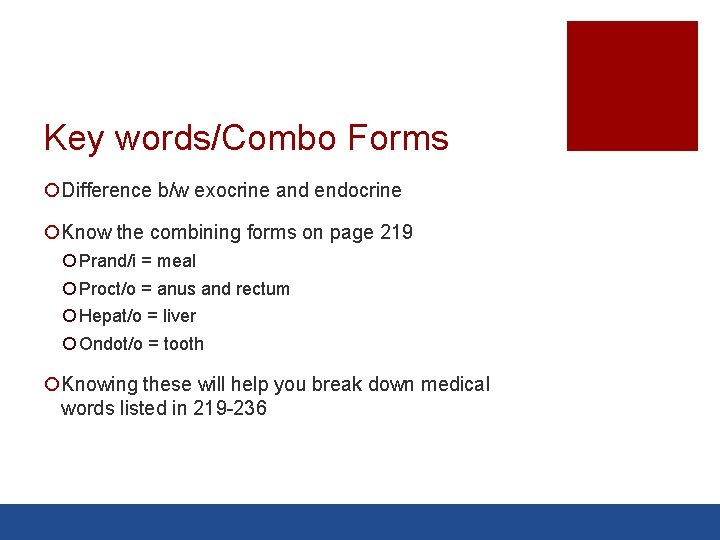 Key words/Combo Forms ¡Difference b/w exocrine and endocrine ¡Know the combining forms on page