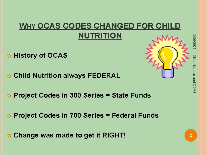 History of OCAS Child Nutrition always FEDERAL Project Codes in 300 Series = State