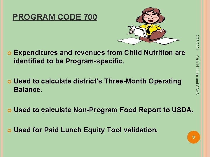 PROGRAM CODE 700 2/25/2021 Expenditures and revenues from Child Nutrition are identified to be