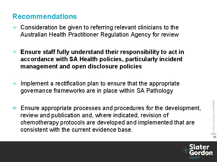 Recommendations Consideration be given to referring relevant clinicians to the Australian Health Practitioner Regulation