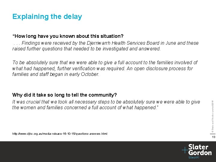 Explaining the delay “How long have you known about this situation? . . .