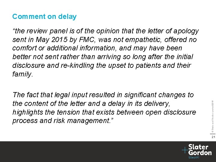 Comment on delay The fact that legal input resulted in significant changes to the