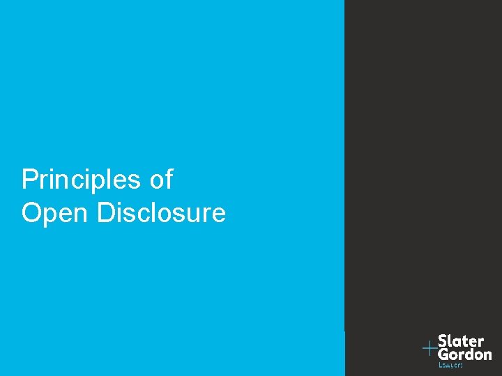 © Slater and Gordon Limited 2016 Principles of Open Disclosure 22 