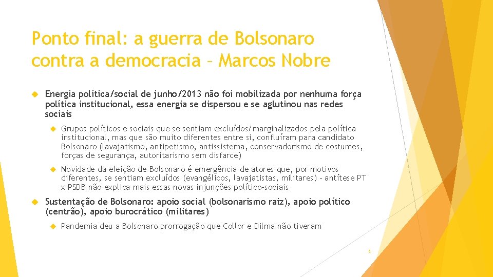 Ponto final: a guerra de Bolsonaro contra a democracia – Marcos Nobre Energia política/social