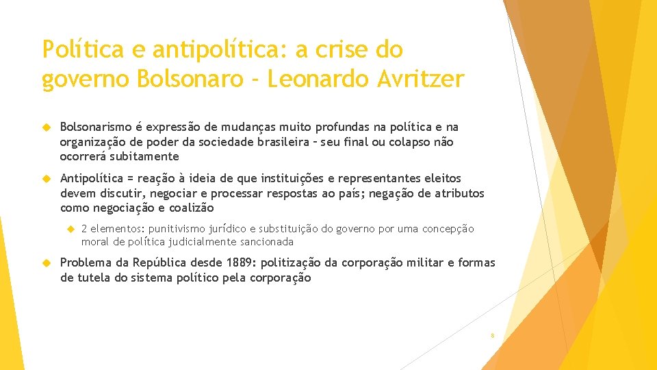 Política e antipolítica: a crise do governo Bolsonaro - Leonardo Avritzer Bolsonarismo é expressão